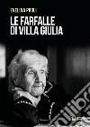 Le farfalle di Villa Giulia libro di Proli Evelina