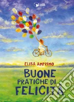 Buone pratiche di felicità libro