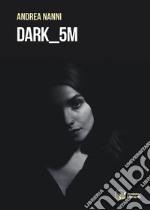 Dark_5M libro