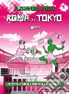 Roma VS Tokyo. Ricette, storie e consigli di viaggio libro