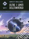 Oltre i limiti dell'universo libro di Sollazzi Genny