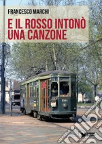 E il Rosso intonò una canzone