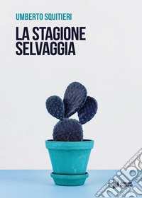 La stagione selvaggia libro