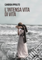 L'intensa vita di Vita