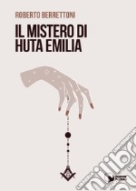 Il mistero di Huta Emilia