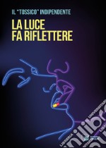 La luce fa riflettere libro