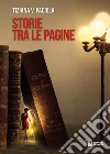 Storie tra le pagine libro di Paciola Tiziana V.