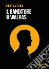 Il banditore di Walras libro