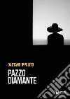 Pazzo diamante libro