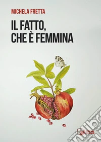 Il fatto, che è femmina libro