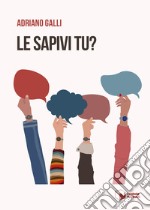 Le sapivi tu? libro