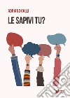 Le sapivi tu? libro