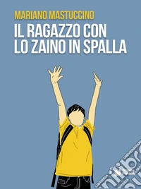 Il ragazzo con lo zaino in spalla libro