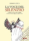 La voce del silenzio. Le donne native americane scomparse e vittime di violenza di genere negli Stati Uniti libro