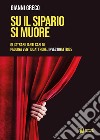 Su il sipario si muore. Gli strabilianti casi di Paolina Ventiquattrore, investigattrice libro di Greco Gianni