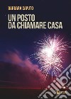 Un posto da chiamare casa libro di Caputo Barbara