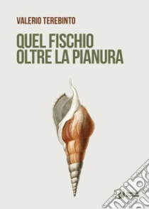 Quel fischio oltre la pianura