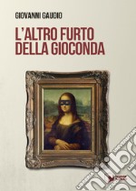 L'altro furto della Gioconda