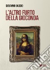 L'altro furto della Gioconda libro