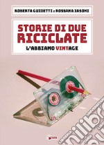 Storie di due riciclate. L'abbiamo VintAge