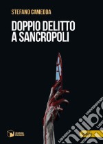 Doppio delitto a Sancropoli libro