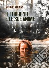 Il torrente e le sue anime libro di Strinna Antonio