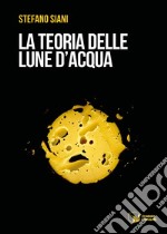 La teoria delle lune d'acqua