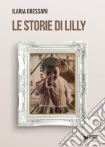 Le storie di Lilly libro