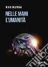 Nelle mani l'umanità libro