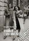 Mamma d'un comunista libro di Pontoriero Rosanna