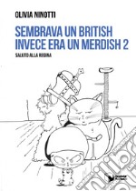 Sembrava un British invece era un Merdish. Saluto alla regina. Vol. 2