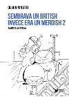 Sembrava un British invece era un Merdish. Saluto alla regina. Vol. 2 libro