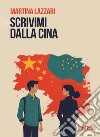 Scrivimi dalla Cina libro