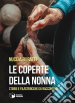 Le coperte della nonna. Storie e filastrocche da raccontare