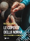 Le coperte della nonna. Storie e filastrocche da raccontare libro