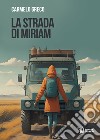 La strada di Miriam libro di Greco Carmelo