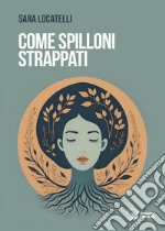 Come spilloni strappati libro