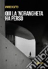 Qui la 'Ndrangheta ha perso libro