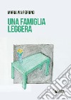 Una famiglia leggera libro