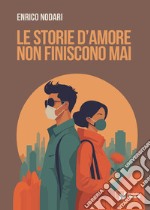 Le storie d'amore non finiscono mai libro