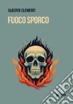 Fuoco sporco libro