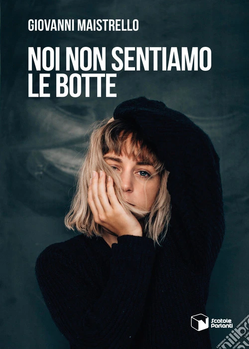 Noi non sentiamo le botte