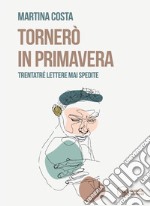 Tornerò in primavera. Trentatré lettere mai spedite