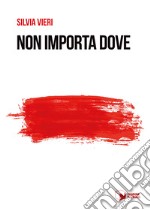 Non importa dove libro