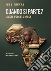 Quando si parte? Viaggi e racconti d'Africa libro