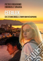 CefaLux. Chi l'eterno unisce, il tempo non può separare libro