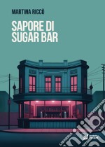 Sapore di Sugar Bar libro