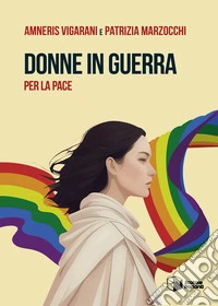 Donne in guerra per la pace libro