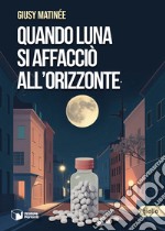 Quando Luna si affacciò all'orizzonte libro