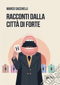 Racconti dalla città di Forte libro